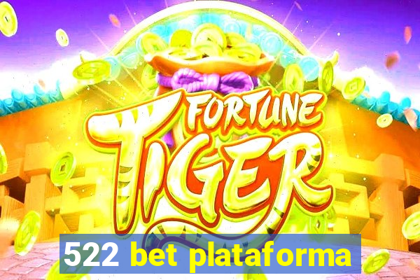 522 bet plataforma